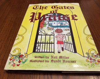 1984 The Gates of Praise by Neil Millar and Illustrated by Sandi Hoerner, Hardcover