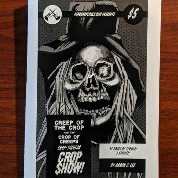 Creep of the Crop and the Crop of Creeps Croptacular Crop Show! 30 page Halloween horror zine in glorious black and white!
