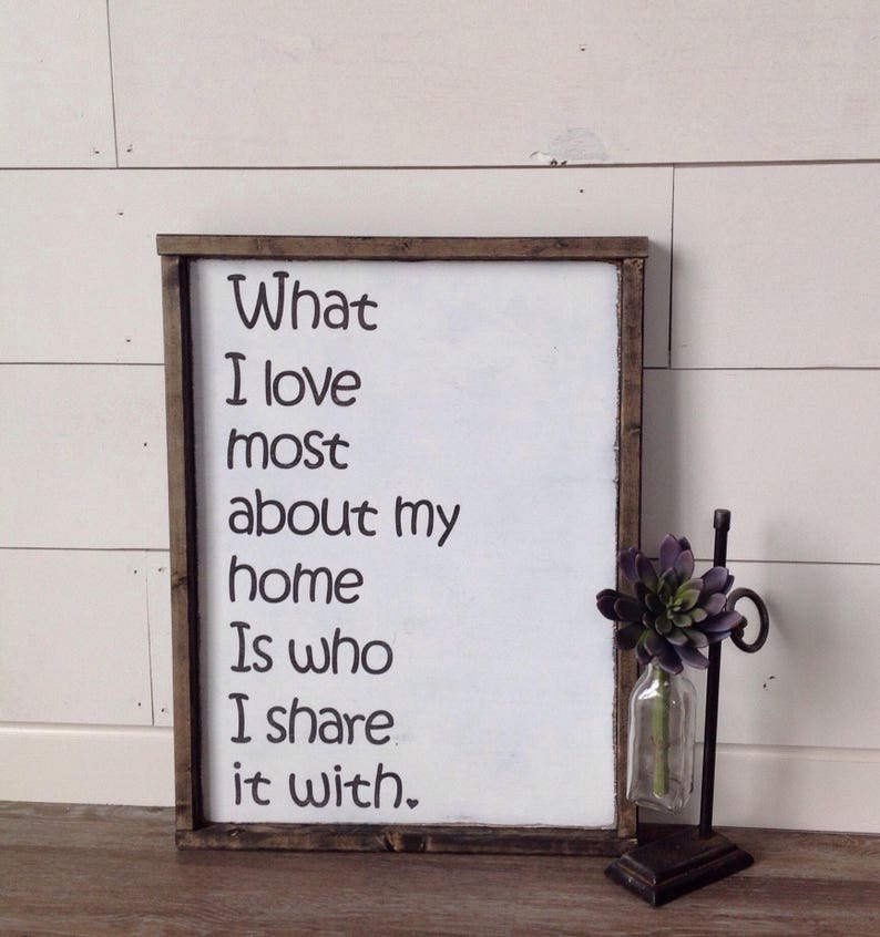 Sign size 16X21 farmhouse decor farmhouse fixer upper,fixer upper sign What i love most about my home is who I share it with wood sign