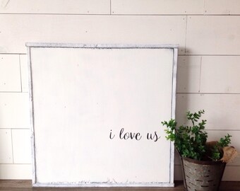 I Love Us  Wood Sign – Modern Farmhouse Bedroom Wall Decor, Over the Bed Home Accent