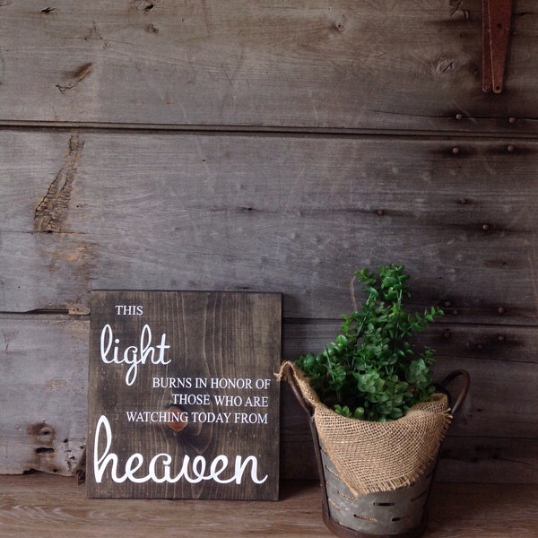 This light burns in honor of those who are watching today from heaven, Wood wedding sign, Personalized, heaven sign, farmhouse