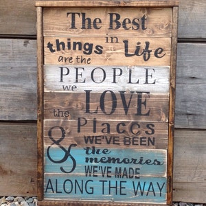 The Best Things in Life Are the People We Love the Places We've Been ...