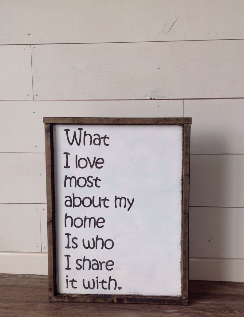 Sign size 16X21 farmhouse decor farmhouse fixer upper,fixer upper sign What i love most about my home is who I share it with wood sign