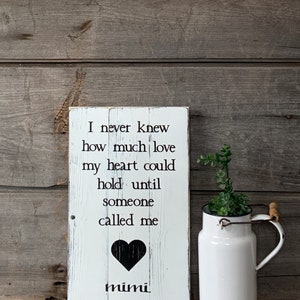 I Never Knew How Much Love My Heart Could Hold Until Someone Called Me Mimi” Wood Sign – Custom Order, Grandma Gift, Mimi Sign