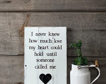 I never knew how much love my heart could hold until someone called me mimi, wood sign, custom order, grandma sign, Mimi, gift