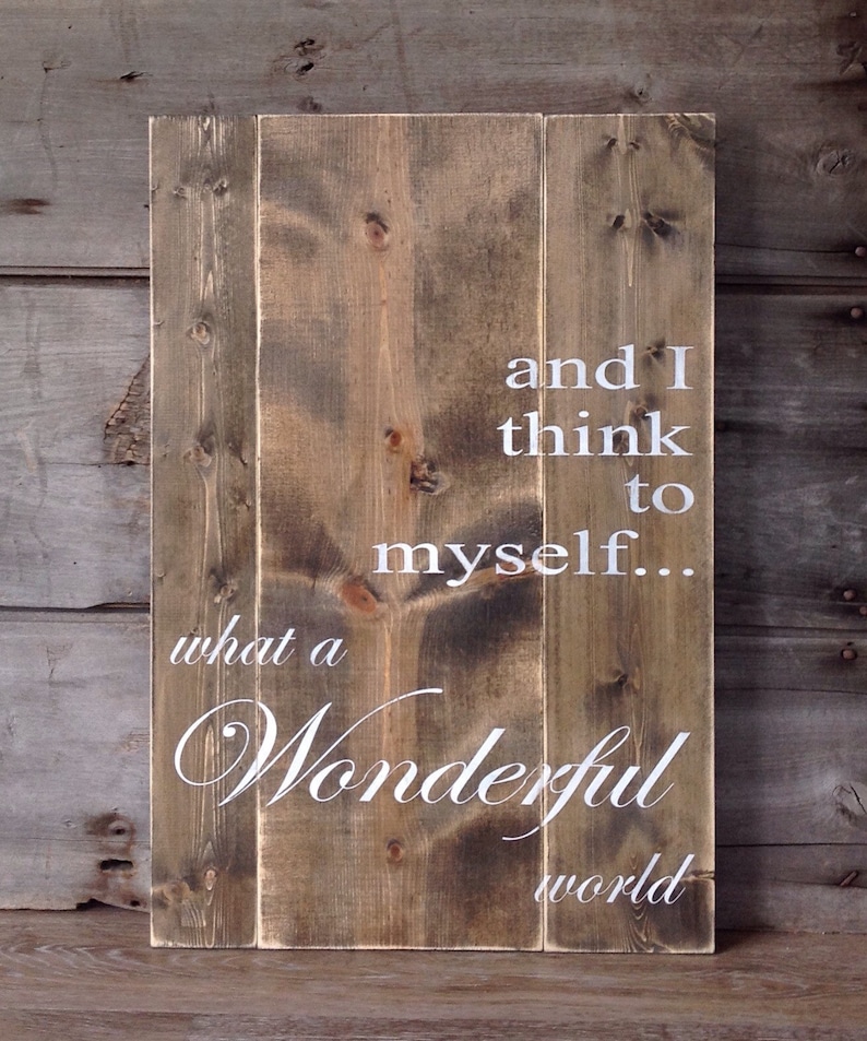 And I think to myself what a wonderful world 19X27wood sign Etsy