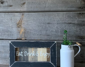 Handmade Eat, Drink, & Enjoy Wood Sign: Rustic Farmhouse Decor