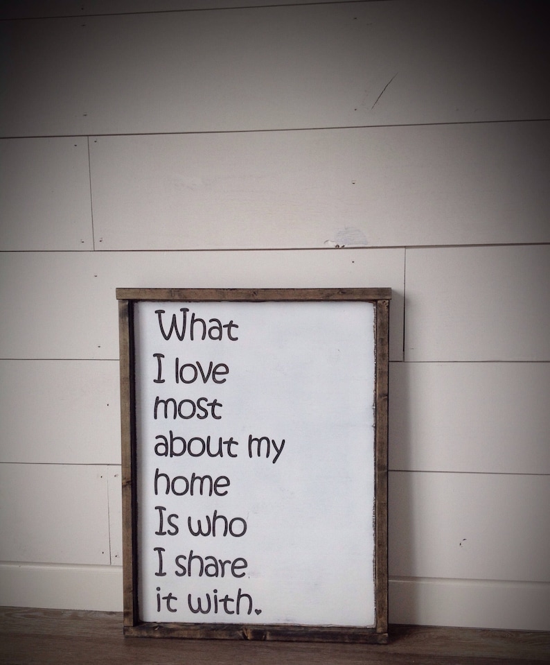 Sign size 16X21 farmhouse decor farmhouse fixer upper,fixer upper sign What i love most about my home is who I share it with wood sign