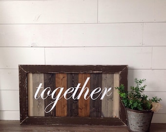 Together Wood Sign: Rustic Farmhouse Wall Decor