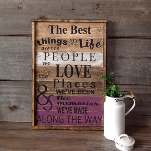 The Best things in Life are the people we love the places we&#39;ve been and the memories we&#39;ve made along the way