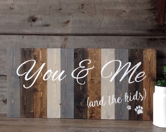 You & Me and the kids, farmhouse, wood sign, rustic decor, rustic wood sign, farmhouse decor, pet sign, dog sign