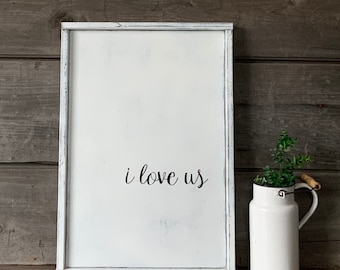 I Love Us Sign modern farmhouse decor bedroom wall decor over the bed sign wall art rustic