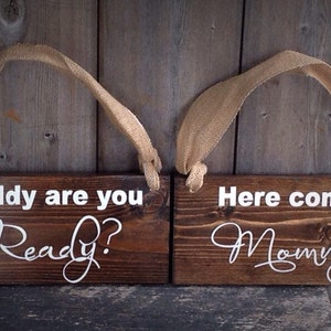 Daddy are you Ready? Here comes Mommy! Flower girl, sign, bride, bride sign, here comes the bride, here comes bride, wedding decor, wedding