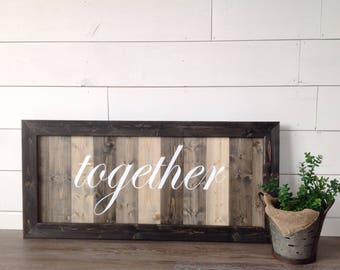 Hand Painted Together Wood Sign - Farmhouse Wall Decor