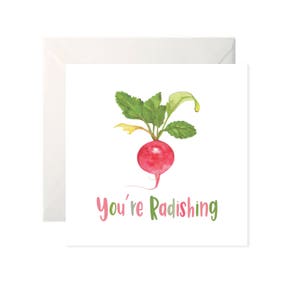 You&#39;re Radishing Greetings Card