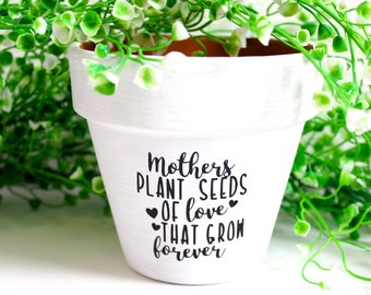 4" Mother's / Fathers Grandmother's  Day Gift - Mothers Plant Seeds of Love that Grow Forever Farmhouse Flower Pot Planter - Birthday Gift