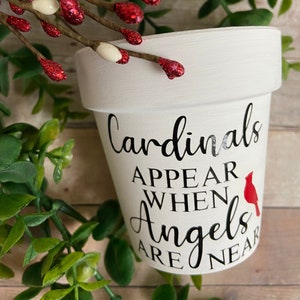 Memorial Flower Pot / Planter: Cardinals Appear When Angels are Near, Loss Remembrance Gift
