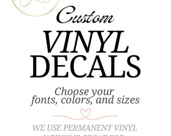 Custom Permanent Vinyl Decals: Car Window, Bumper Sticker, Water Bottle, Sign, Mailbox Number, Logo