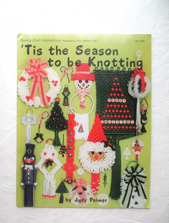 Tis the Season To Be Knotting by Quality Craft Instructions 1979, Macrame Decorations, Yarn Crafts, Knotting, Vintage Christmas Craft Book