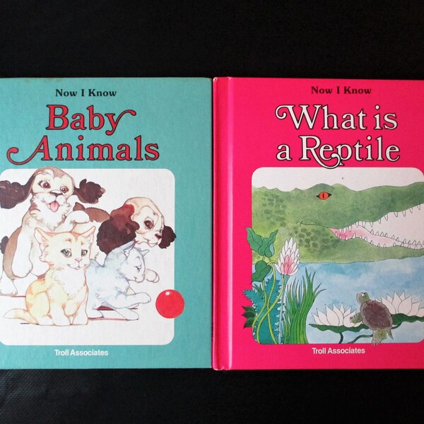 2 Troll Associates Now I Know Childrens Books, Baby Animals and What is a Reptile, 1982 Hardcover, Lot of Troll Assoc Books