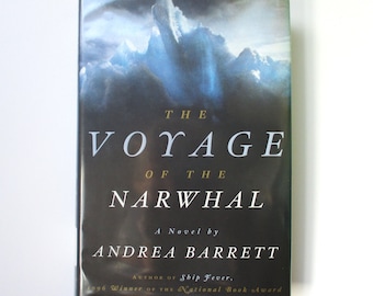 The Voyage of the Narwhal by Andrea Barrett, 1998 1st Edition Hardcover Book with Dustjacket, Maps & Illustrations, Artic Exploration