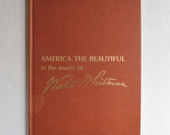 Walt Whitman A Poets Tribute, America the Beautiful in the words of Walt Whitman, Hardcover Book 1970, Illustrations, Photography, Poetry