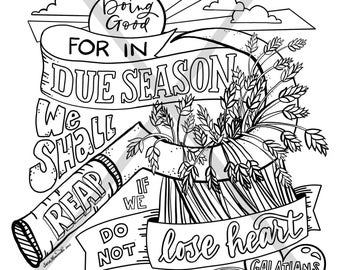 Bible Verse Coloring Page Galatians 6:9 "Reap in Due Season, don't lose heart"