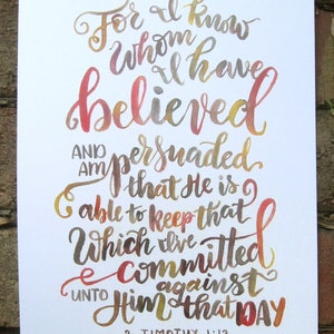 For I Know Whom I Have Believed 2 Timothy watercolor lettering art print image 2