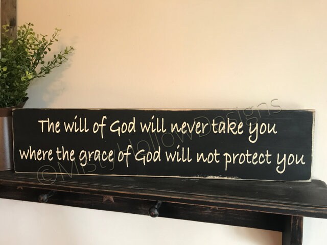 The Will Of God Will Never Take You Where The Grace Of God Etsy