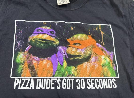 TMNT Pizza Dude's Got 30 Seconds Tee - Etsy