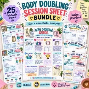 May include: A 25-page printable body doubling session sheet bundle featuring a guide, pantry reset, closet reset, and session sheets. The documents include colorful text, checklists, and icons for task management, productivity, and accountability.