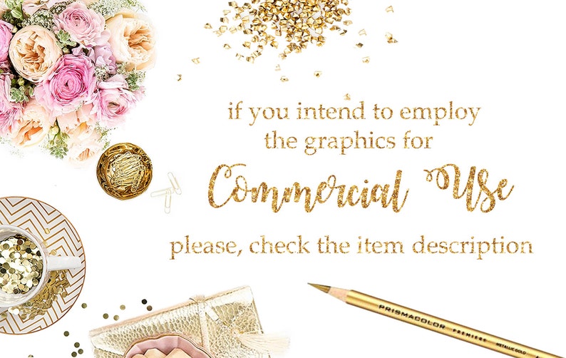 May include: A white background with gold glitter confetti and text that reads "if you intend to employ the graphics for Commercial Use please, check the item description".