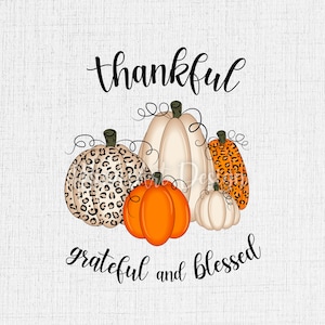Thankful Grateful Blessed PNG, Pumpkin Clipart, Leopard Pumpkin, Autumn, Fall, Thanksgiving, Sublimation, Halloween, Planner Stickers, Print