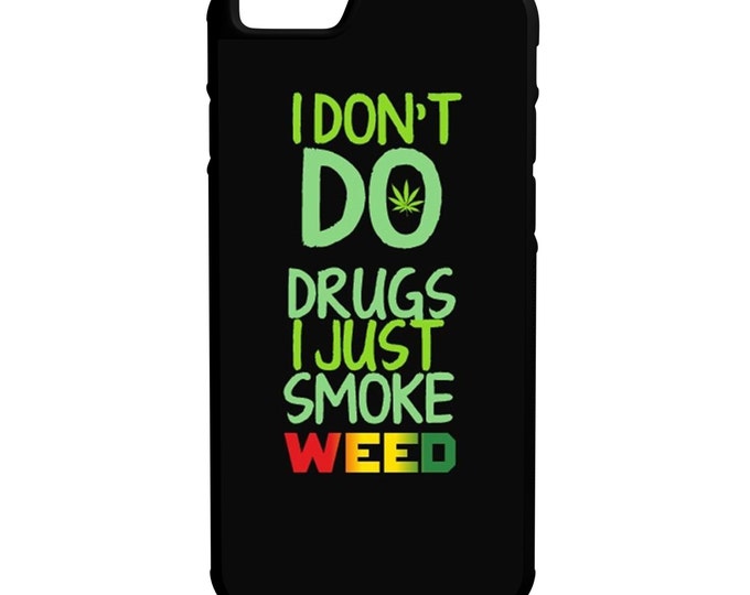I Don't Do Drugs iPhone Galaxy Note LG HTC Rubber Protective Phone Case Loud Kush Dank 420