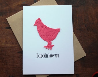 I cluckin love you - 16 seed paper colors available