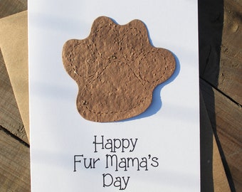 Happy Fur Mama's Day - 16 seed paper colors available, 3 shapes- paw print, dog, cat