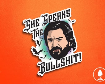 Laszlo Vinyl Sticker - She Speaks The Bullshit Quote What We Do In The Shadows Vampire Bat TV Show WWDITS Parody | 3.5" Permanent Waterproof