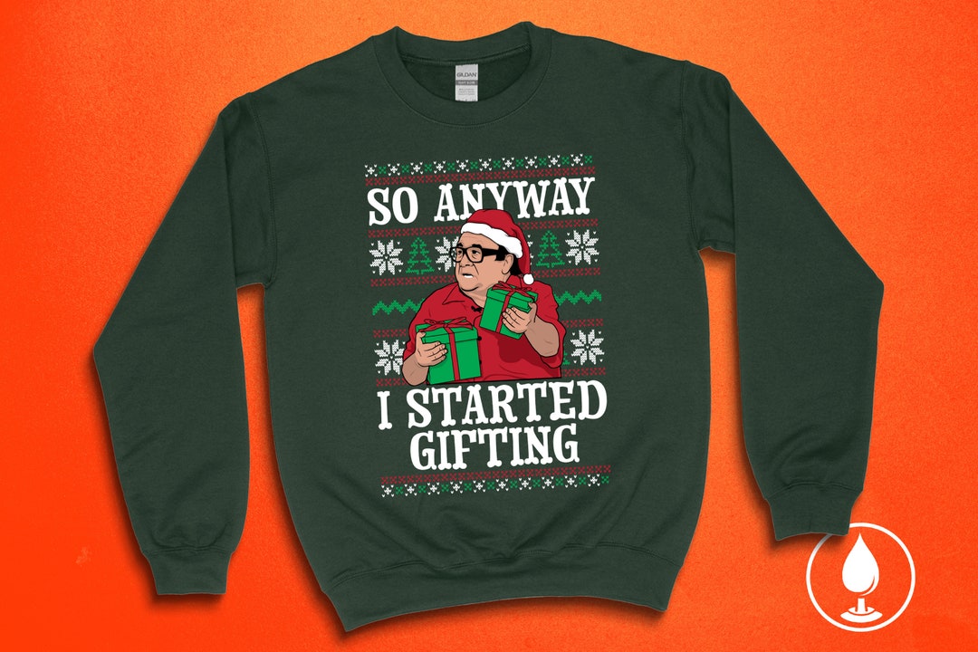 So Anyway I Started Gifting Unisex Ugly Christmas Sweater Frank Reynolds Blasting Paddy s Pub Ongo Mantis Always Sunny TV Show Parody Etsy