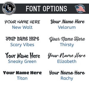 May include: A chart displaying eight font options for custom text, each showing the phrase 'Your Name Here' in a distinct typeface. The styles are labeled New Walt, Velorum, Scary Vibes, Thirsty, Sneaky Green, Elizabeth, Titan, and Rachy.