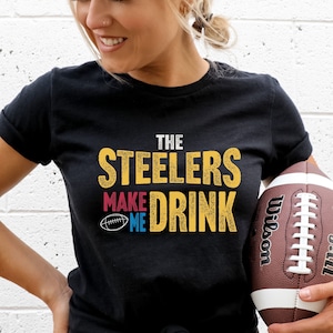 Pittsburgh Football Steelers Make Me Drink Funny Fan Tshirt for Men Women