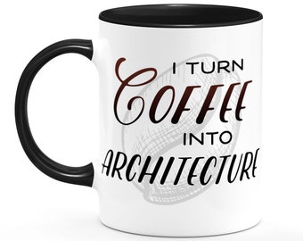 Architect Gift Mug I turn coffee into Architecture student birthday christmas gift funny architect coffee mug