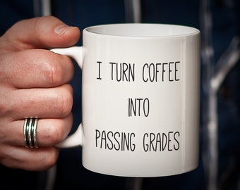 College Student Gift Latte Mug Gift for Him Her Coder Gift I Turn Coffee Into PASSING GRADES College Gift Student Gift for student