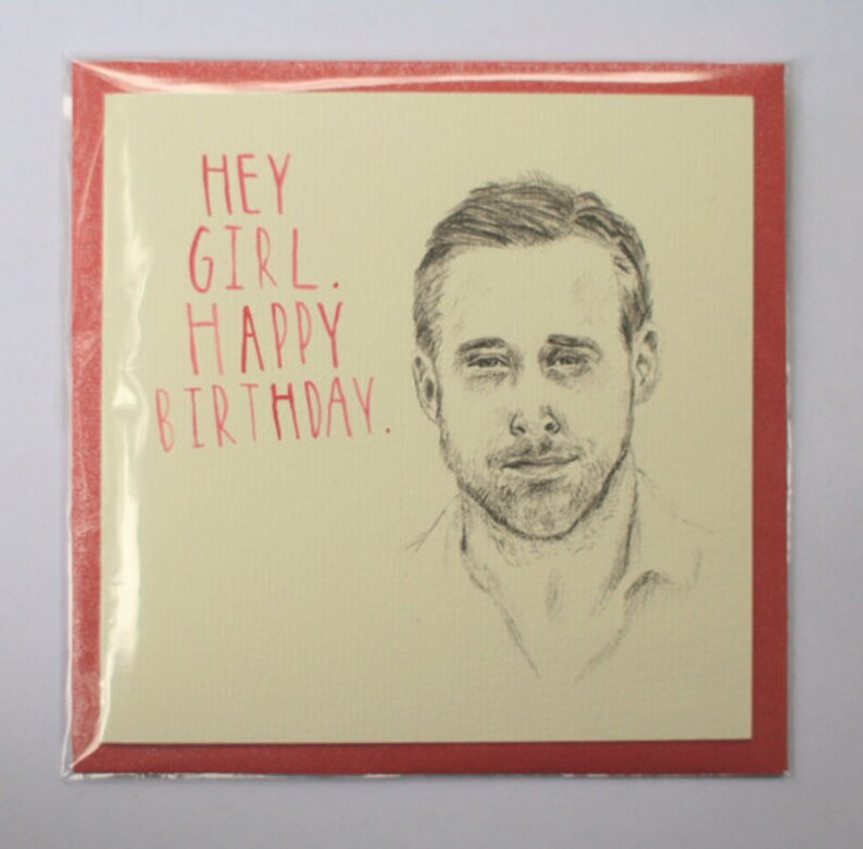 Hey Girl Ryan Gosling Birthday Card Etsy