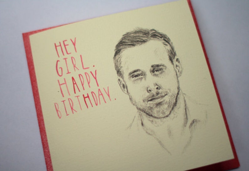 Hey Girl... Ryan Gosling Birthday Card | Etsy