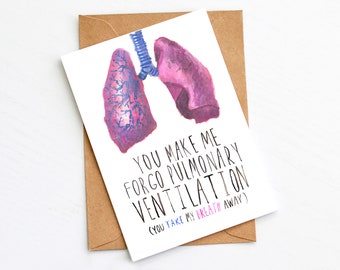 Medical Inspired Valentine's Card - You Make Me Forgo Pulmonary Ventilation