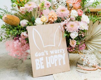 11x14" Easter Sign | Don't Worry Be Hoppy | Bunny Sign | Easter Party | Easter Decorations | Spring Party | Animal Party | Spring Decor