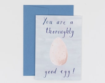 Good Egg Card - You are a thoroughly good egg card, watercolour design