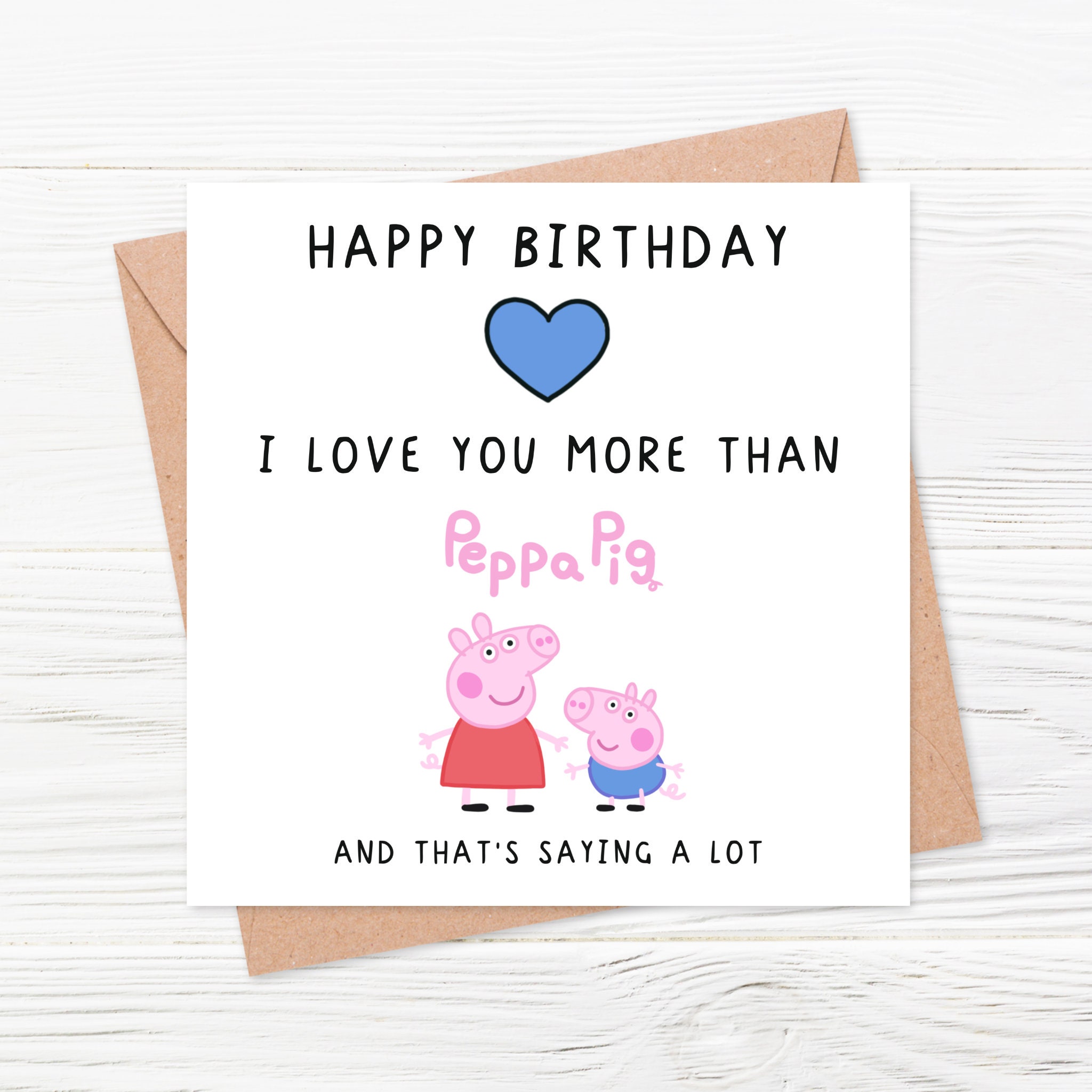 Unique Birthday Card | I Love You More Than Peppa Pig | Card for Dadd…