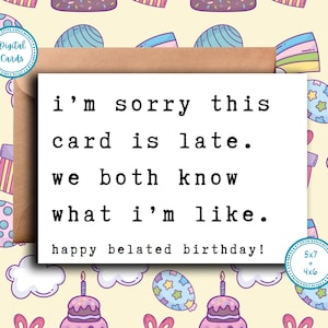 Feliz cumpleaños atrasado / Tarjeta divertida para cumpleaños atrasado / Tarjeta imprimible / Tarjeta digital / Tarjeta de autodesprecio / Tarjeta de cumpleaños atrasado / Tarjeta sarcástica