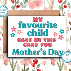 Funny Mother&#39;s Day Card: From your Favourite Child (Digital Download)
